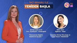 Yeniden Başla // Ramazan'da Sağlıklı Beslenmenin Püf Noktaları