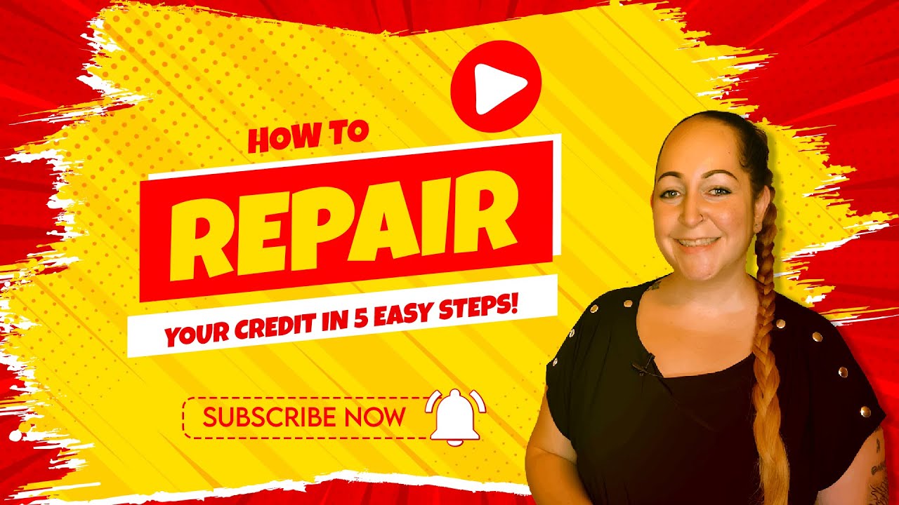 How To Repair Your Credit In 5 Easy Steps - YouTube