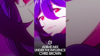 ANIME MIX「AMV」- UNDER THE INFLUENCE BY CHRIS BROWN #Shorts