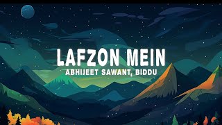 Lafzon Mein (Lyrics) - Abhijeet Sawant, Biddu | Lafzon mein keh naa sakoon