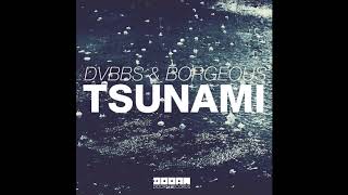 DVBBS & Borgeous - Tsunami [10 hours]