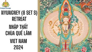 Khóa tu nhập thất Nyungney |Quán Âm Thập Nhất Diện | chùa Quế Lâm | TỐI     22/11 | Drukpa Lineage