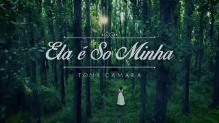 Tony Camara - Ela é So Minha Official Video