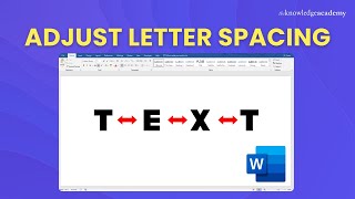How to Adjust Letter Spacing in Microsoft Word [2025] | The Knowledge Academy