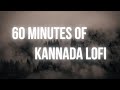 Kannada Lofi Songs [Slowed + Reverb] | 60 Mins Of Lofi kannada Music | Lofi Mix Tape