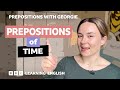 Prepositions of time: Prepositions with Georgie