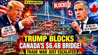 Trump vs Canada: The $6.4B Bridge Standoff Explained