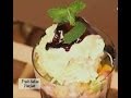 Fruit Salsa Parfait - Sanjeev Kapoor - Khana Khazana