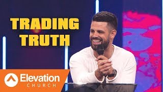 Trading Truth | Pastor Steven Furtick