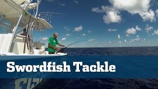 Daytime Swordfish Tackle - Florida Sport Fishing TV - Stay Tight On the Sword Grounds