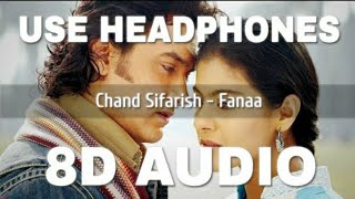 Chand Sifarish (8D AUDIO) - FANAA | Amir Khan & Kajol | Sad Song | Use Headphone