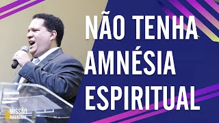 NÃO TENHA AMNÉSIA ESPIRITUAL | Números 13.26-33 – Pr. Milton Rodrigues Jr.