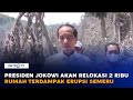 Presiden Jokowi akan Relokasi 2 Ribu Rumah Terdampak Erupsi Semeru