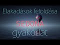 elakadások feloldása sedona gyakorlat www.sorshalo.hu