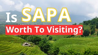 Is Sapa Worth Visiting? 8 Reasons Sapa Is The Best Place For Your Trip to Vietnam