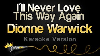 Dionne Warwick - I'll Never Love This Way Again (Karaoke Version)