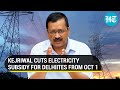 'Want free electricity? Ask for it': Kejriwal cuts down on power subsidy from Oct 1