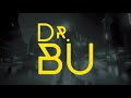 dr.bu let s begin