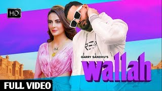 Garry Sandhu: Wallah Wallah | Full Video Song | Ikwinder Singh | Latest Song 2020