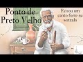 Ponto de Pretos Velhos - Ecoou um canto forte na senzala