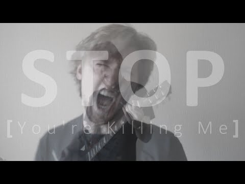 STOP [You're Killing Me] (Original) - YouTube