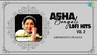 Bengali Lofi Hits Vol - 2 | Asha Bhosle | Abhimanyu-Pragya | LoFi Music | Bengali Song