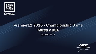 Korea v USA - Premier12 2015 - Championship game