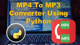 MP4 to MP3 Converter Using Python