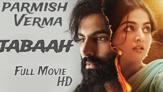 Tabaah full Movie Parmish Verma Wamiqa Gabbi