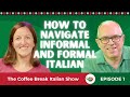 ‘Tu’ and ‘Lei’ - How to navigate informal and formal Italian | The Coffee Break Italian Show 1.01