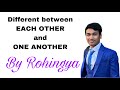 Different between EACH OTHER and ONE ANOTHER by Rohingya