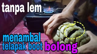 cara menambal telapak sepatu boot yg bolong tanpa lem