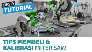 Tips Membeli, Memilih & Kalibrasi Miter Saw - Mesin Potong Kayu & Almunium