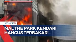 Rekaman Detik-Detik Mal The Park Kendari Hangus Terbakar, Diduga Akibat Korsleting