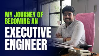 My journey of becoming an Executive Engineer