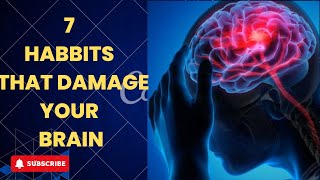 7 biggest brain damaging habits you should stop right now  ✋