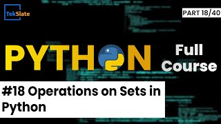 Set Operations in Python | Types of Set Operators in Python | Python Tutorial | TekSlate