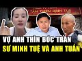 VỢ ÚT THÌN bóc trần sự thật về SƯ MINH TUỆ và anh Tuấn: “THẦY LÀ CON MỒI BÉO BỞ CỦA NÓ” | HP