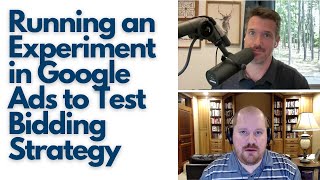 Running an Experiment in Google Ads to Test Bidding Strategy
