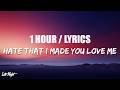 Ariana Grande - hate that i made you love me (1 HOUR LOOP) Lyrics