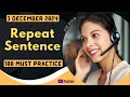 PTE Repeat Sentence - DECEMBER 2024 - MUST PRACTICE