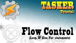 TASKER Flow Control (If / Else /Go To/ Loops / Subroutines) (PL CC)