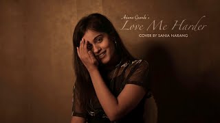 Love Me Harder (Ariana Grande) | Cover by Sania Narang | Saniaamusic | (2020)