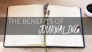 The Benefits of Journaling