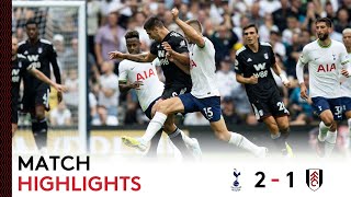 Tottenham Hotspur 2-1 Fulham | Premier League Highlights | Strong Fightback Not Quite Enough
