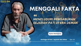 MENGUNGKAP TABIR SEJARAH PATI ERA DEMAK || PODCAST || PURAPURA