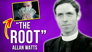 Is Money the Root of All Evil? | Alan Watts Lecture