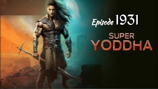 Super Yoddha Episode 1931 | Super Yoddha New Episode | Super yodha episode 1931 |#superyoddhaepisode