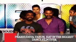 Prabhudeva, Varun,  Kat In The Biggest Dance Film Ever