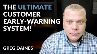 The ultimate customer early-warning system